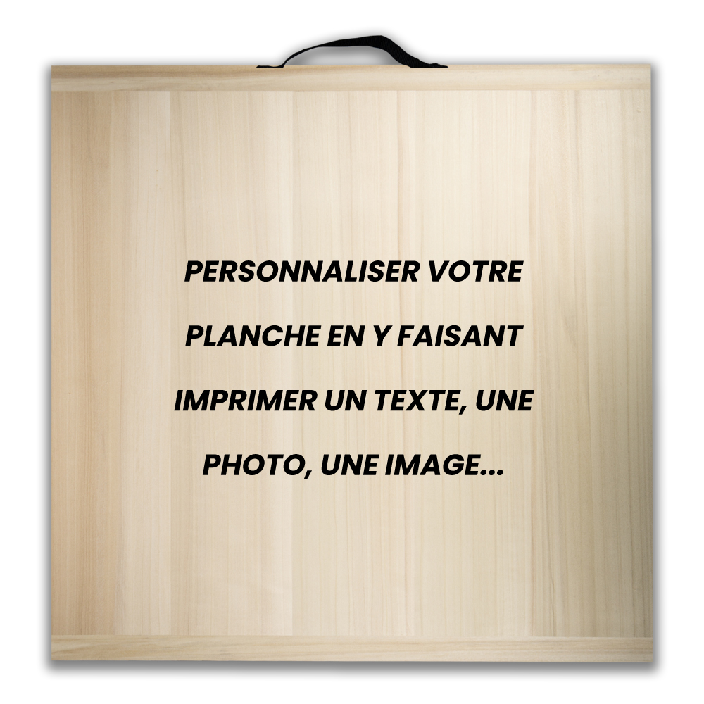 Planche - Personnalisable